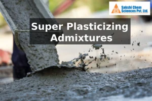 Super Plasticizing Admixtures