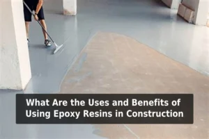 Benefits of Using Epoxy Resins