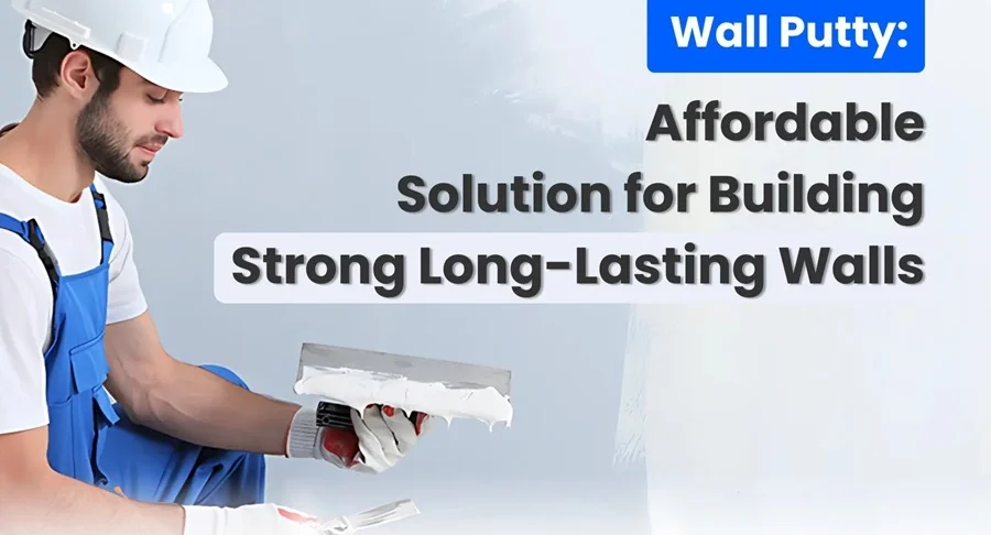 Wall putty long lasting wall