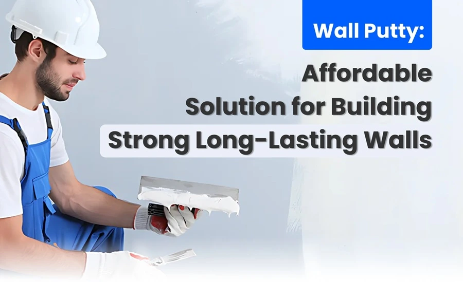 Wall putty long lasting wall