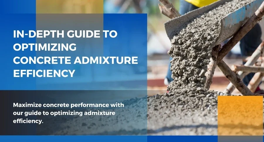 Optimizing Concrete Admixture Efficiency