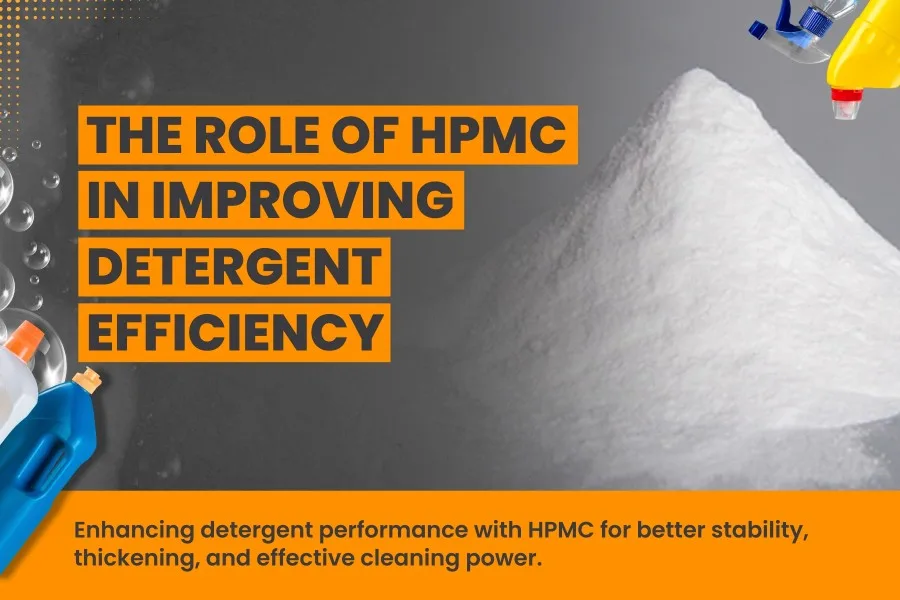 Role of HPMC in Improving Detergent Efficiency