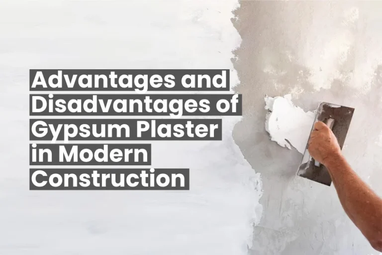 Advantages and Disadvantages of Gypsum Plaster in Modern Construction