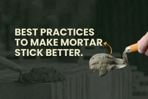 Make Mortar Stick Better