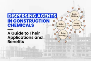 Dispersing Agents in Construction Chemicals
