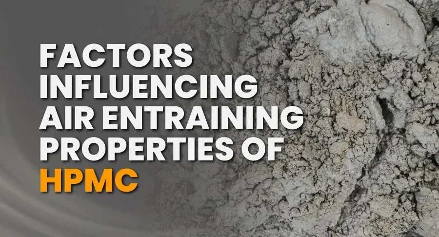 Air Entraining Properties of HPMC