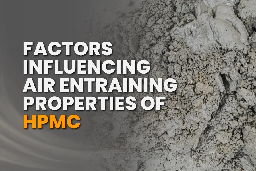 Air Entraining Properties of HPMC