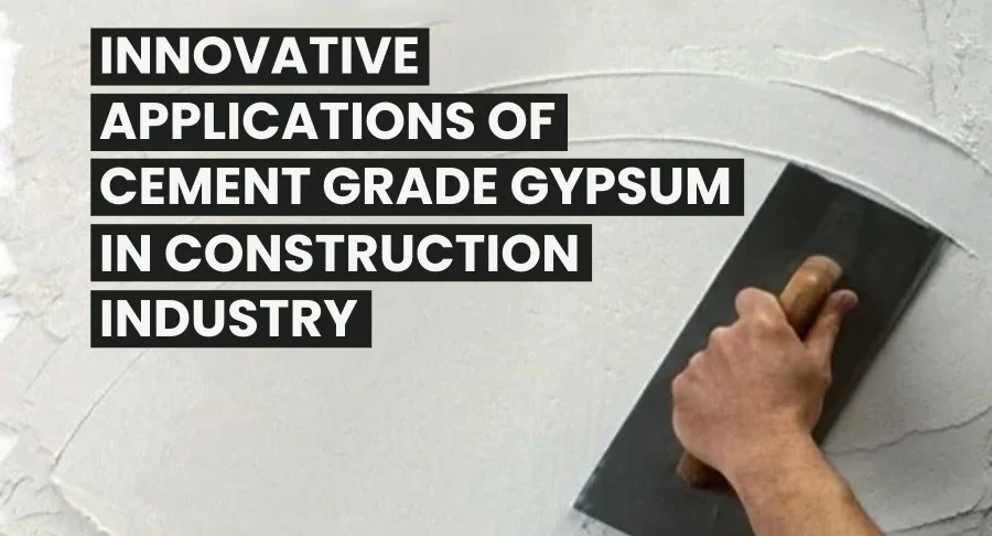 Applications of Cement Grade Gypsum