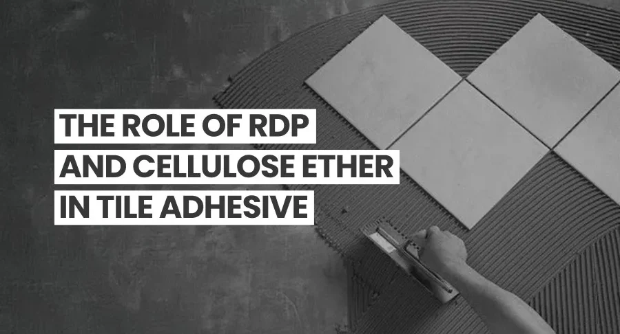RDP and Cellulose Ether in Tile Adhesive