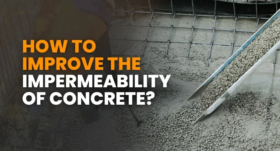 Improve the Impermeability of Concrete