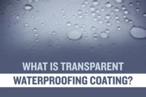 Transparent Waterproofing Coating