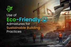 Eco-Friendly Admixtures