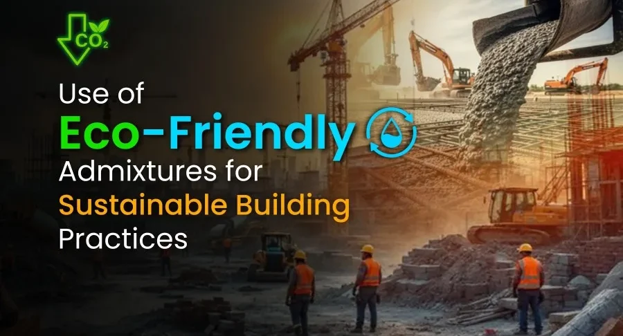 Eco-Friendly Admixtures