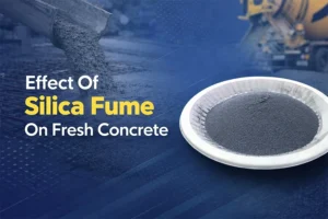 Effect Of Silica Fume On Fresh Concrete