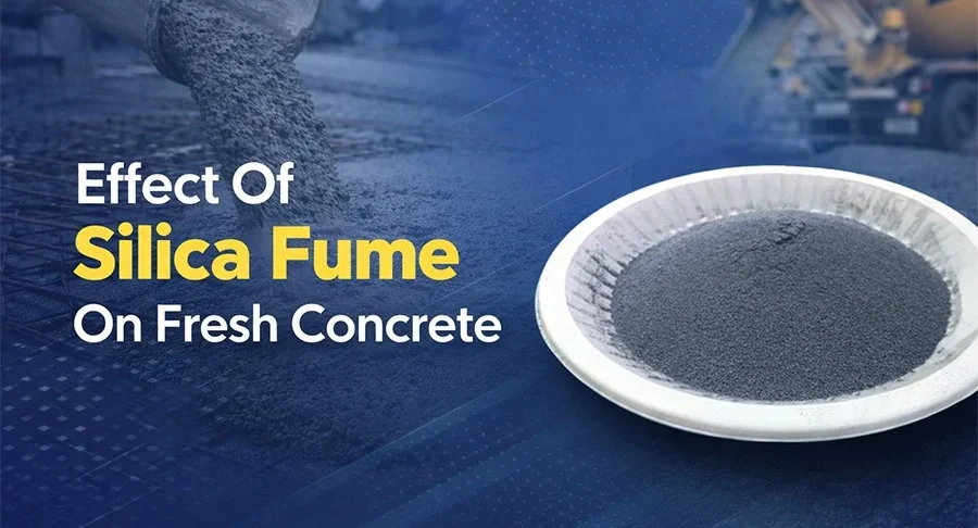 Effect Of Silica Fume On Fresh Concrete