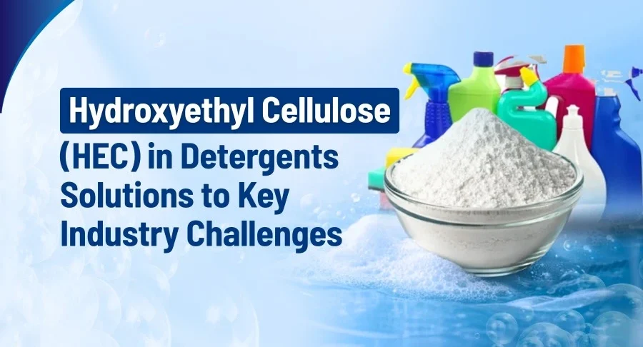 Hydroxyethyl Cellulose (HEC) in Detergents