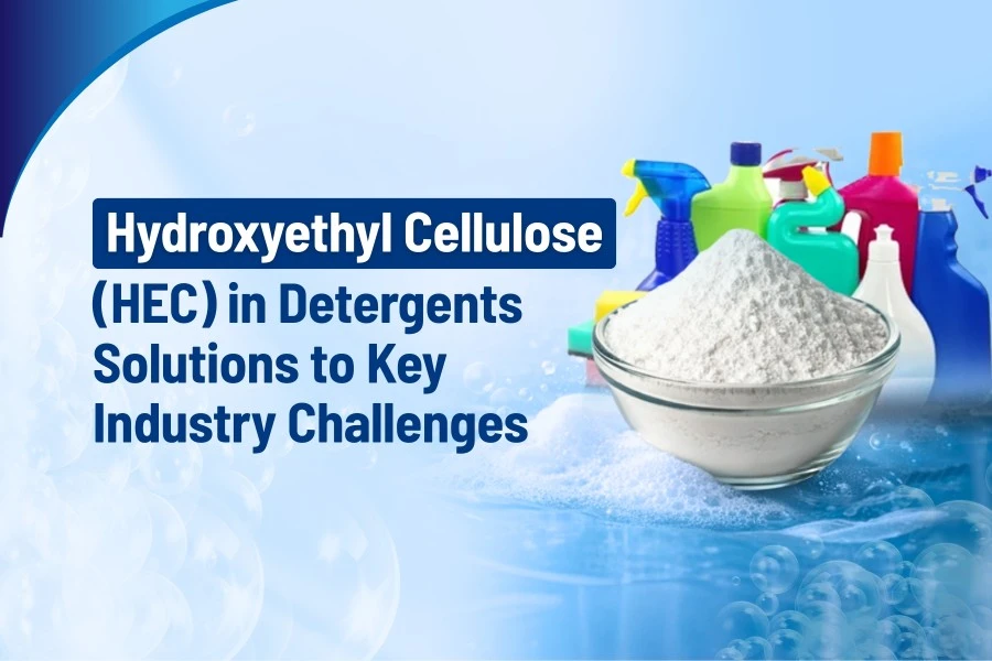 Hydroxyethyl Cellulose (HEC) in Detergents