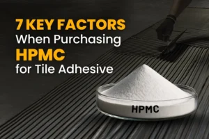 Purchasing HPMC for Tile Adhesive