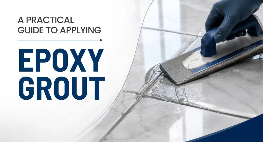 Guide to Applying Epoxy Grout